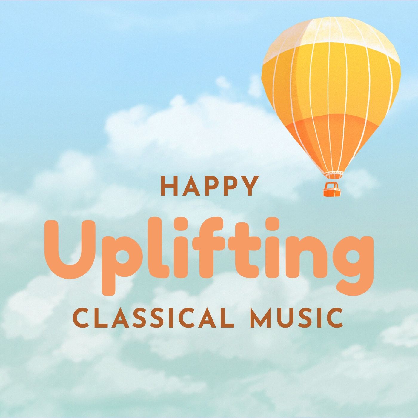 Happy, Uplifting Classical Music